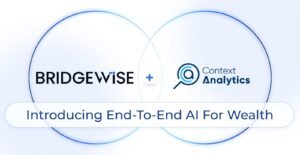 Führende KI-Experten im Finanzbereich schließen sich zusammen: BridgeWise übernimmt das US-Unternehmen Context Analytics und leistet Pionierarbeit im Bereich durchgängiger, für das Vermögenssegment entwickelter Analytik